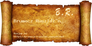 Brumecz Ruszlán névjegykártya